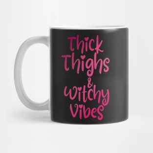 Hot pink thick thighs witchy vibes cheeky fun saying Mug